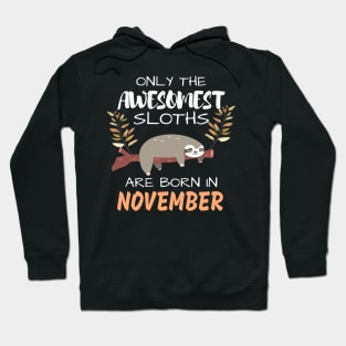 Only the Awesomest Sloths are Born in November Hoodie